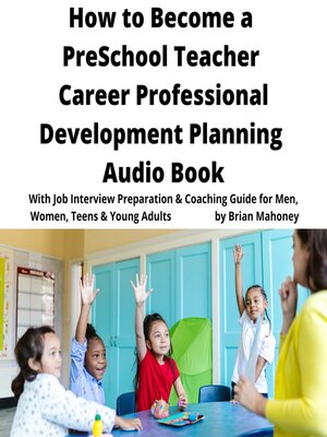 cover image of How to Become a Preschool Teacher Career Professional Development Planning Audio Book
